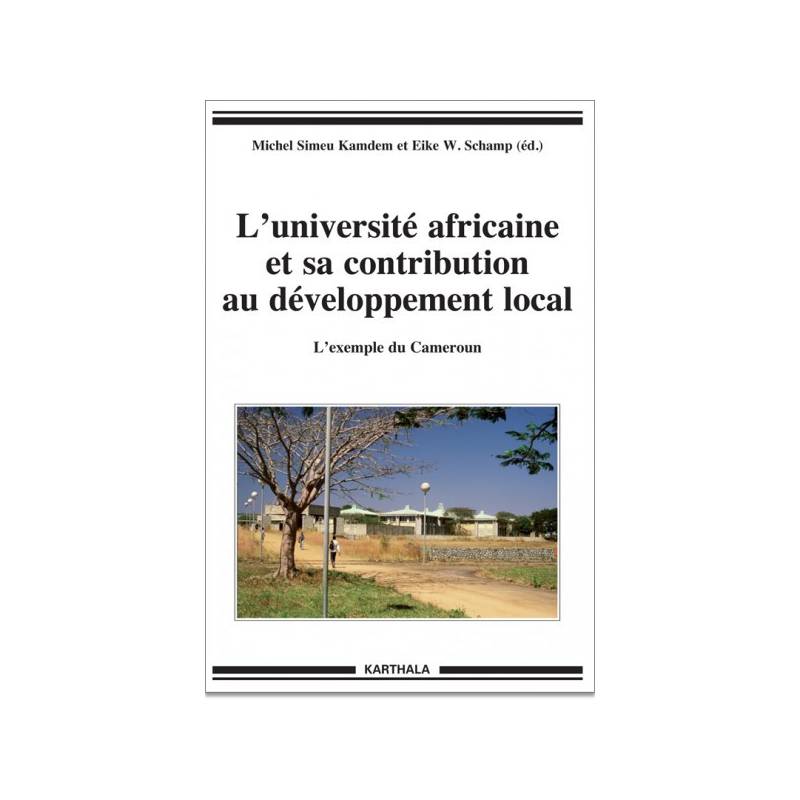 L'université africaine et sa contribution au développement. L'exemple du Cameroun de Michel Simeu Kamdem et Eike W. Schamp