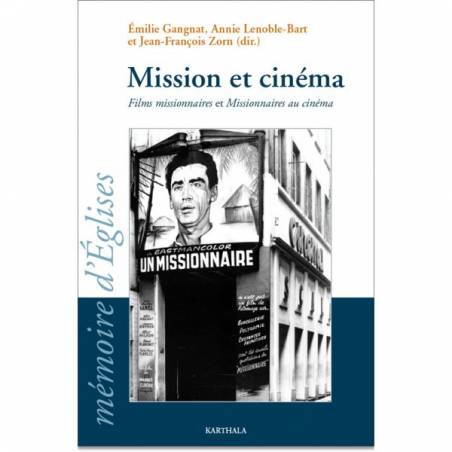 Mission et Cinéma de Emilie Gangnat, Annie Lenoble-Bart et Jean-François Zorn