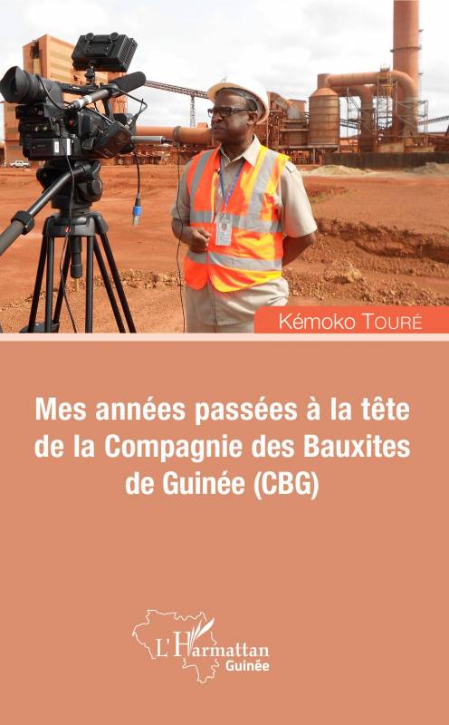 Mes années passées à la tête de la Compagnie des Bauxites de Guinée (CBG)