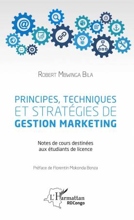 Principes, techniques et stratégies de gestion marketing de Robert Mbwinga Bila