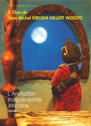L'animation indépendante africaine - Volume 1 de Jean-Michel Kibushi Ndjate Wooto