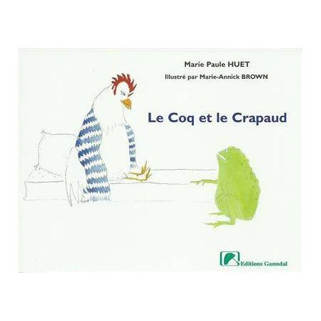 Le Coq et le Crapaud de Marie Paule Huet illustré par Marie-Annick Brown
