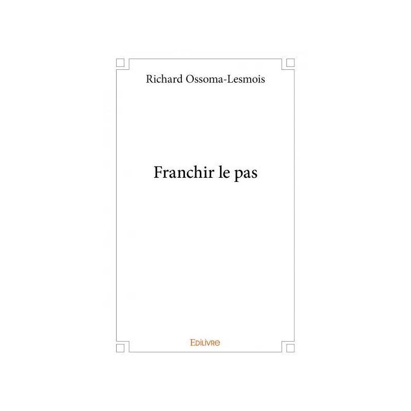 Franchir le pas de Richard Ossoma-Lesmois