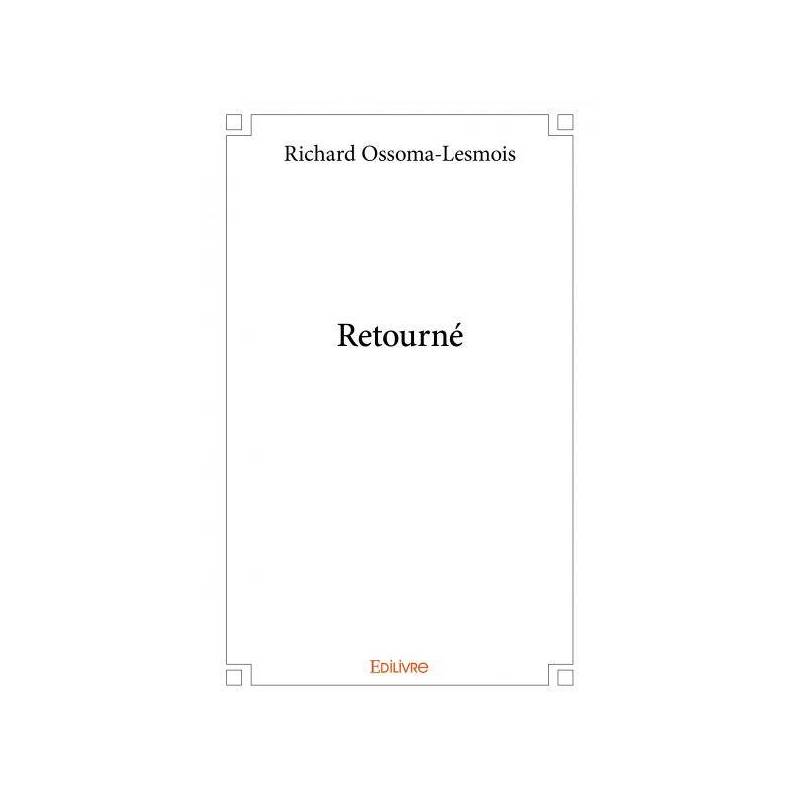 Retourné de Richard Ossoma-Lesmois