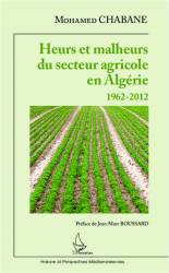 Heurs et malheurs du secteur agricole en Algérie 1962-2012
