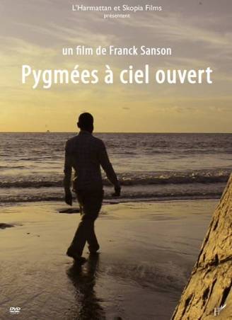 Pygmées à ciel ouvert de Franck Sanson