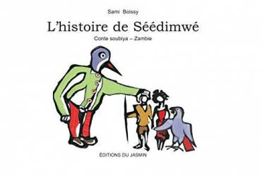 L'histoire de Séédimwé, adaptation de Sami, illustration de Philippe de Boissy