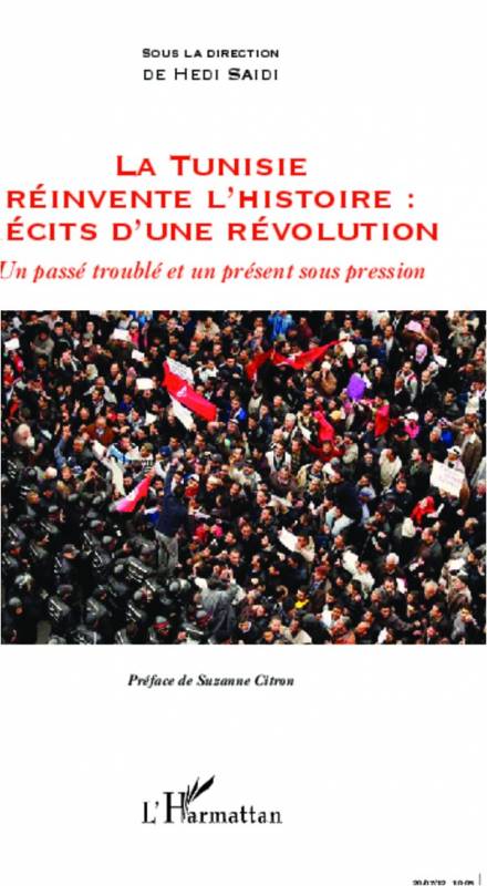 La Tunisie réinvente l'histoire : Récits d'une révolution