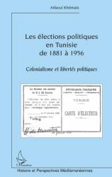 Les élections politiques en Tunisie de 1881 à 1956