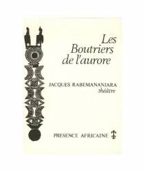 Les boutriers de l'aurore de Jacques Rabemananjara
