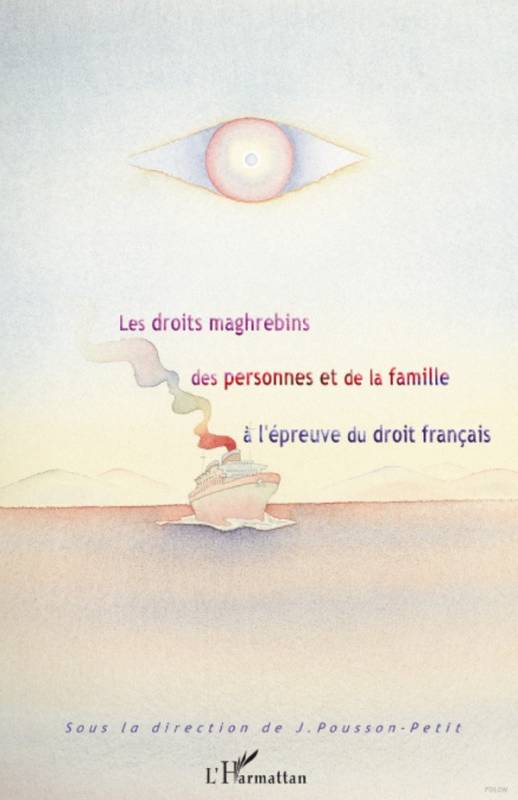 Les droits maghrébins des personnes et de la famille à l'épreuve du droit français
