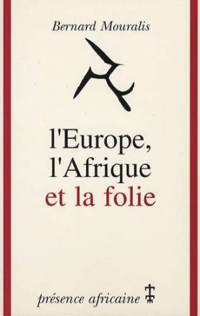 L'Europe, l'Afrique et la folie de Bernard Mouralis