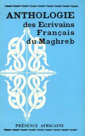 Anthologie des écrivains français du Maghreb de Albert Memmi