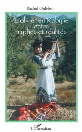 L&#039;olivier en Kabylie entre mythes et réalités