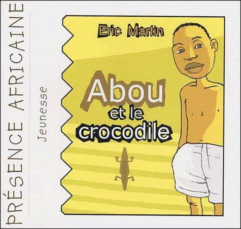 Abou et le crocodile de Eric Martin