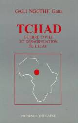 Tchad : guerre civile et désagrégation de l'Etat de Gatta Gali Ngothé