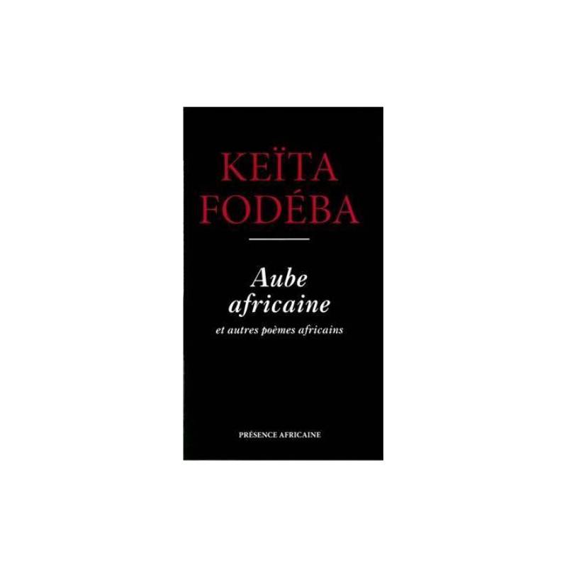 Aube africaine et autres poèmes africains de Keïta Fodéba