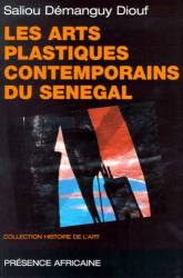 Les arts plastiques contemporains du Sénégal de Saliou Diouf