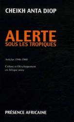 Alerte sous les tropiques de Cheikh Anta Diop