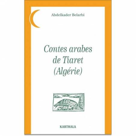Contes arabes de Tiaret (Algérie) de Abdelkader Belarbi