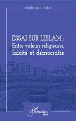Essai sur l'Islam : entre valeurs religieuses, laïcité et démocratie