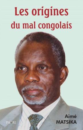 Les origines du mal congolais de Aimé Matsika