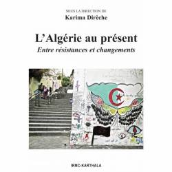 L'Algérie au présent - Entre résistances et changements