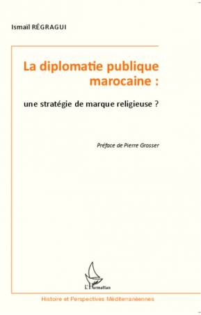 La diplomatie publique marocaine : une stratégie de marque religieuse ?