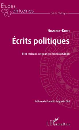 Ecrits politiques. Etat africain, religion et mondialisation