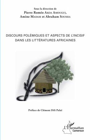 Discours polémiques et aspects de l'incisif dans les littératures africaines