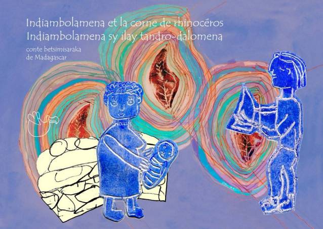 Indiambolamena et la corne de rhinocéros de Marcelline Vaviroa et Johary Ravaloson
