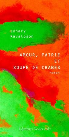 Amour, patrie et soupe de crabes de Johary Ravaloson 