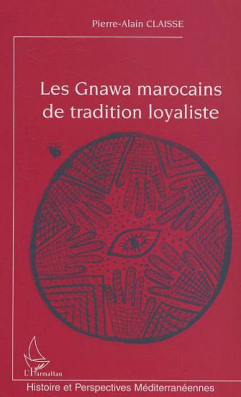 Les Gnawa marocains de tradition loyaliste