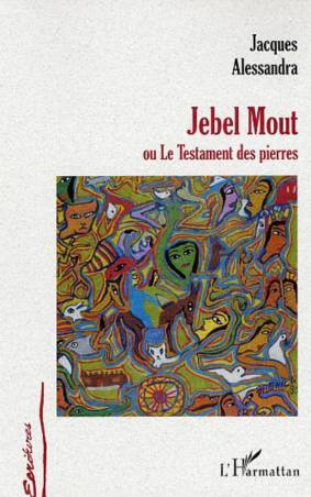 Jebel Mout ou Le Testament des pierres