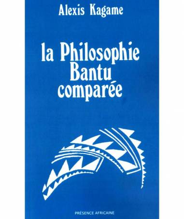La Philosophie Bantu comparée de Alexis Kagame