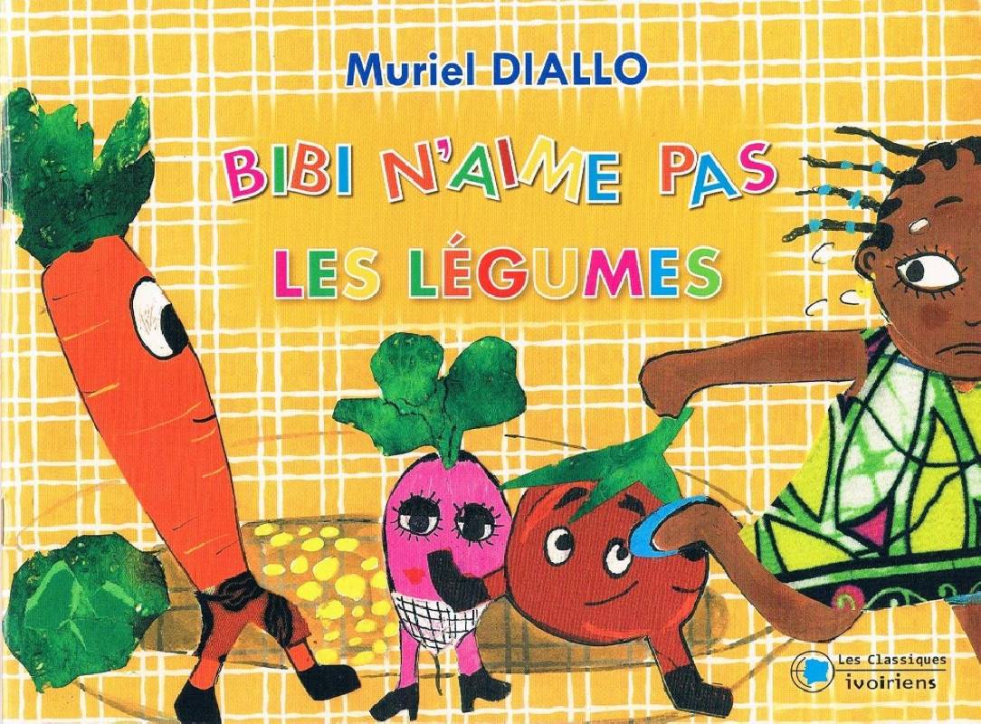 Bibi n’aime pas les légumes de Muriel Diallo
